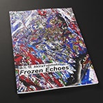 展覧会カタログ『Frozen Echoes』